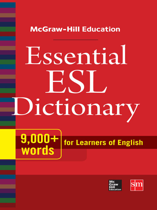 Title details for McGraw-Hill Education Essential ESL Dictionary by McGraw Hill - Available